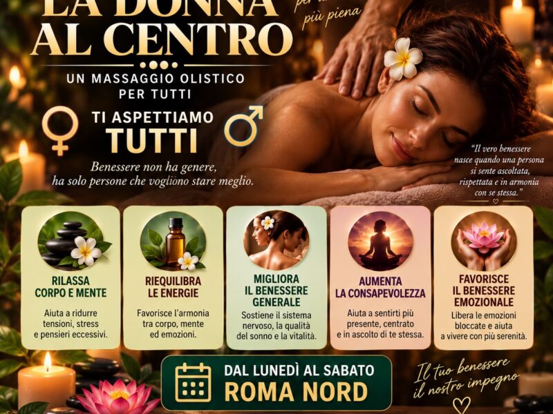 LA DONNA AL CENTRO - MASSAGGI OLISTICI E DOVE IL TANTRA E' UN CAMMINO A ROMA NORD
